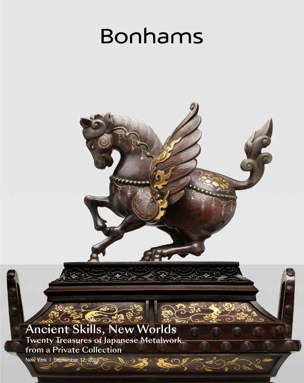 Ancient Skills, New Worlds Twenty Treasures of Japanese Metalwork from a Private Collection New York I September 12, 2018