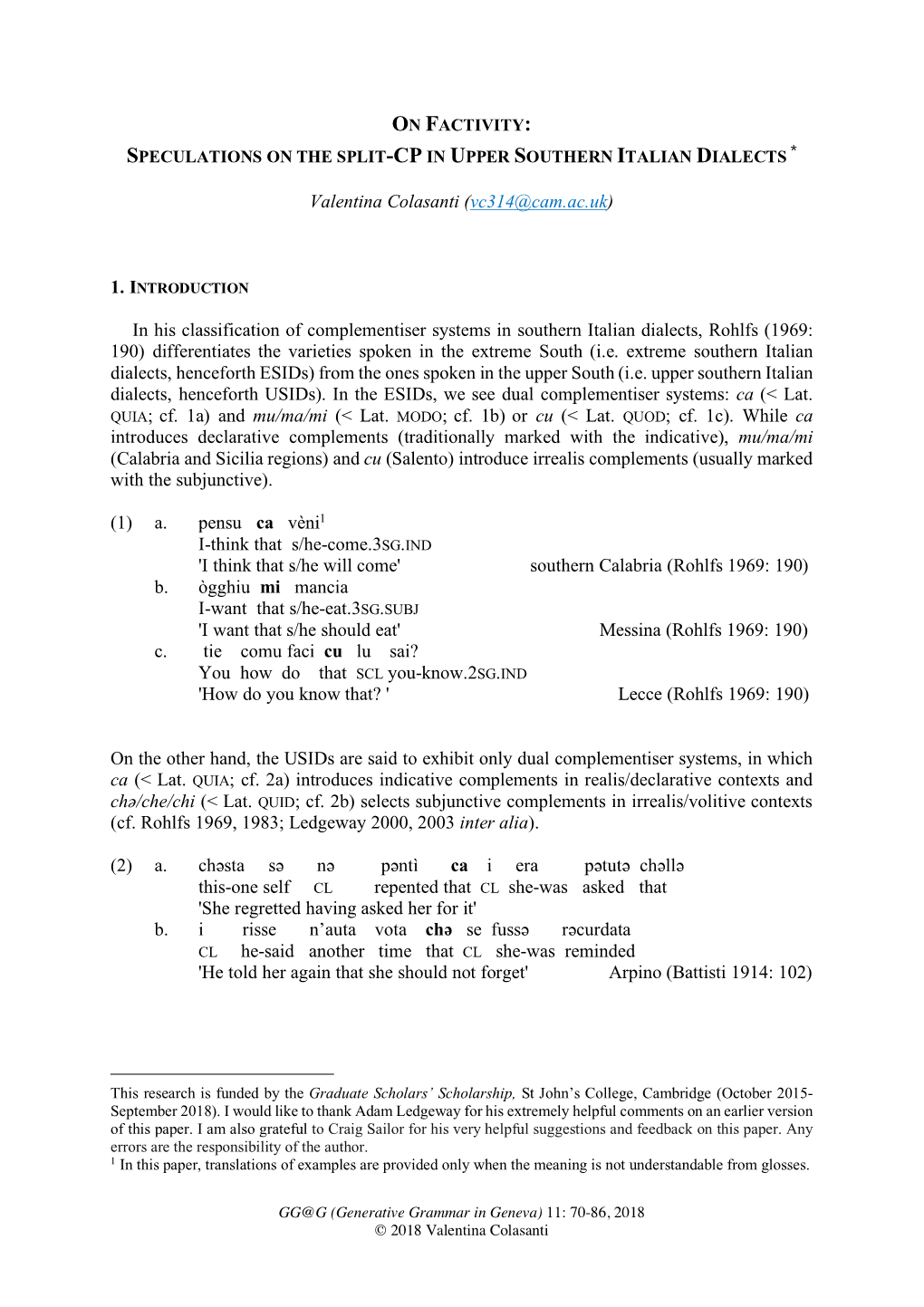 In His Classification of Complementiser Systems in Southern Italian Dialects, Rohlfs (1969: 190) Differentiates the Varieties Spoken in the Extreme South (I.E