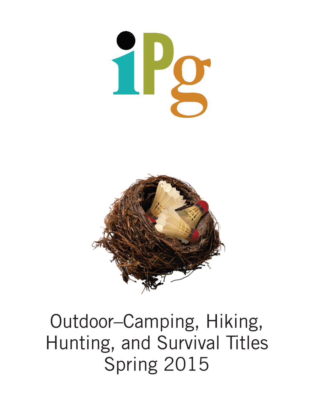 Outdoor–Camping, Hiking, Hunting, and Survival Titles Spring 2015