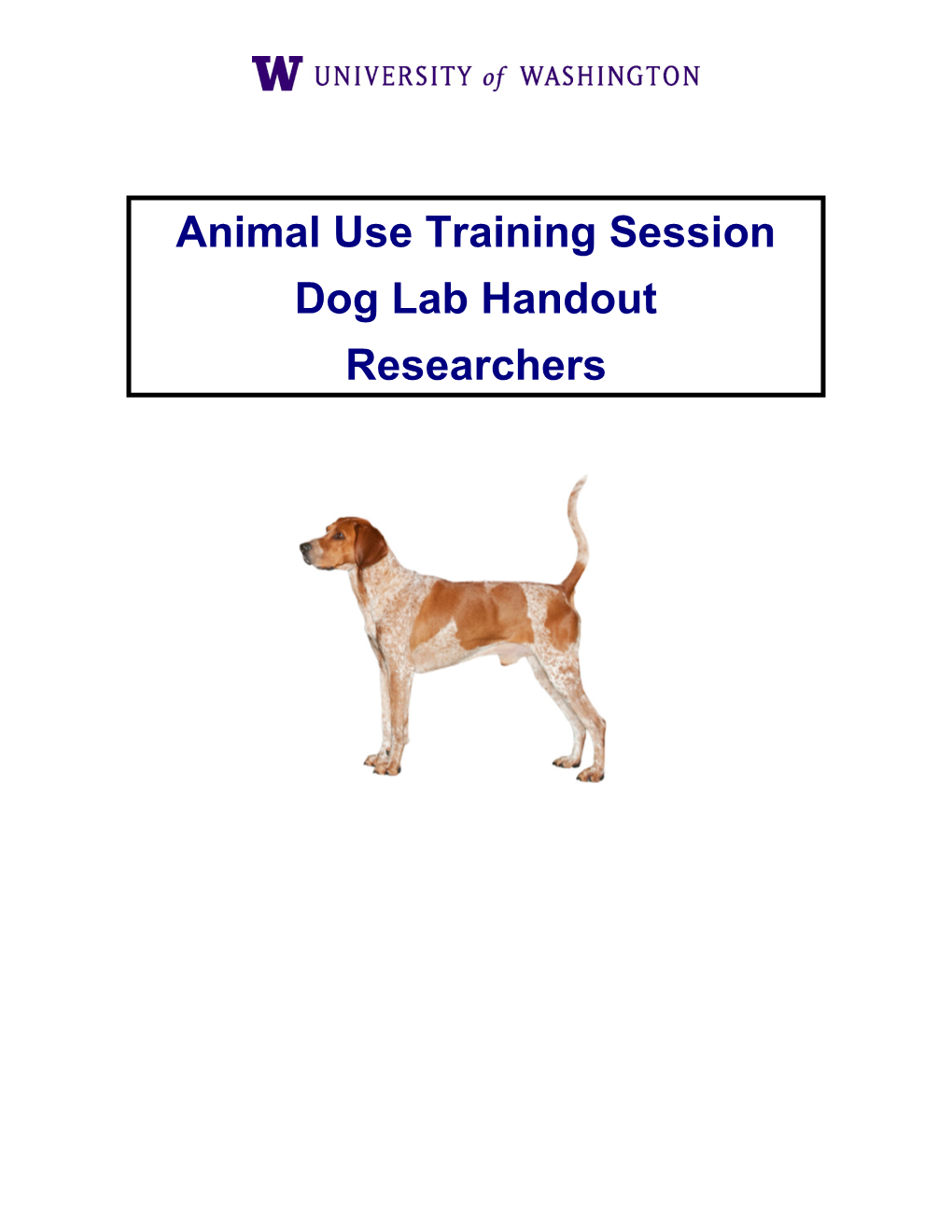 Animal Use Training Sessions Dog Lab Handout