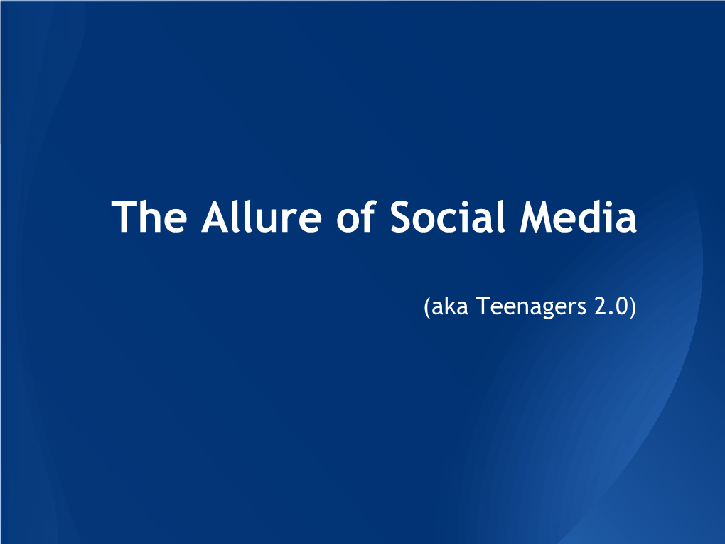 The Allure of Social Media