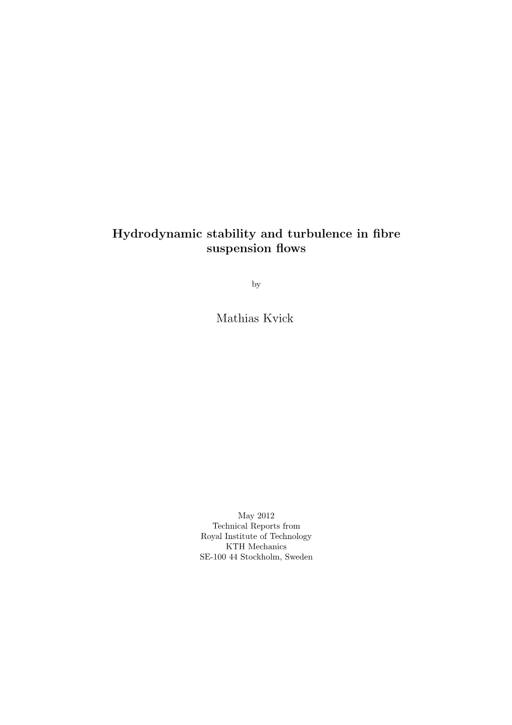 Hydrodynamic Stability and Turbulence in Fibre Suspension Flows Mathias