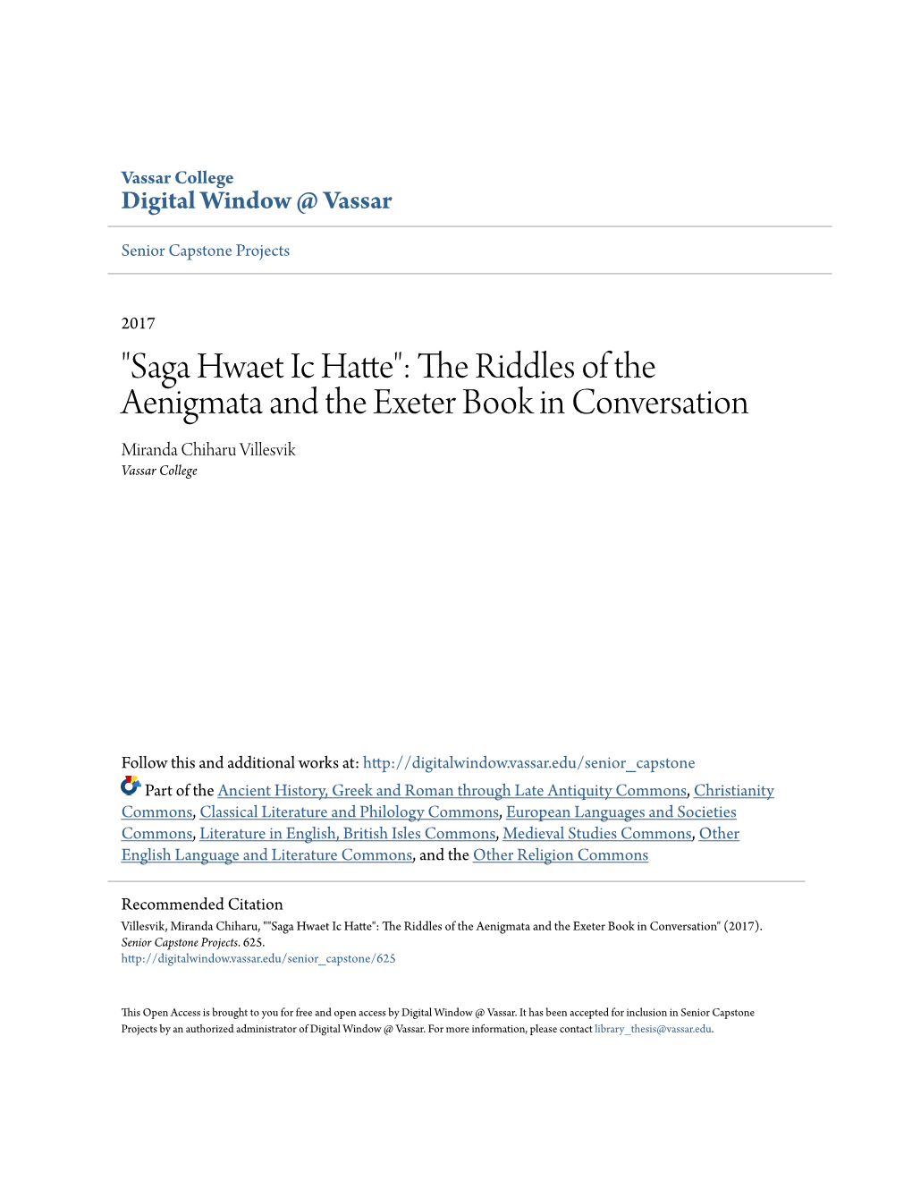 "Saga Hwaet Ic Hatte": the Riddles of the Aenigmata and the Exeter Book in Conversation Miranda Chiharu Villesvik Vassar College