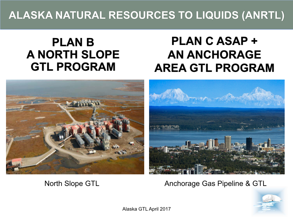 PLAN C a Anchorage Area GTL PROGRAM