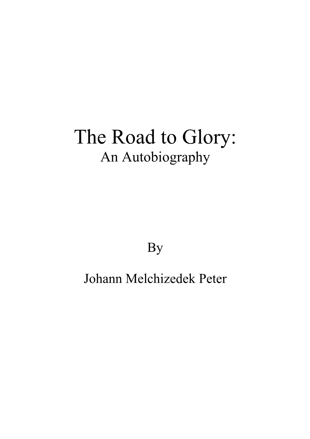 The Road to Glory: an Autobiography of Pastor Peter