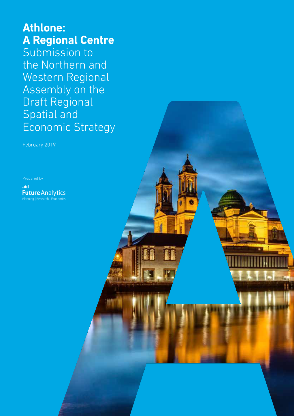 Athlone: a Regional Centre Submission to the Northern and Western Regional Assembly on the Draft Regional Spatial and Economic Strategy