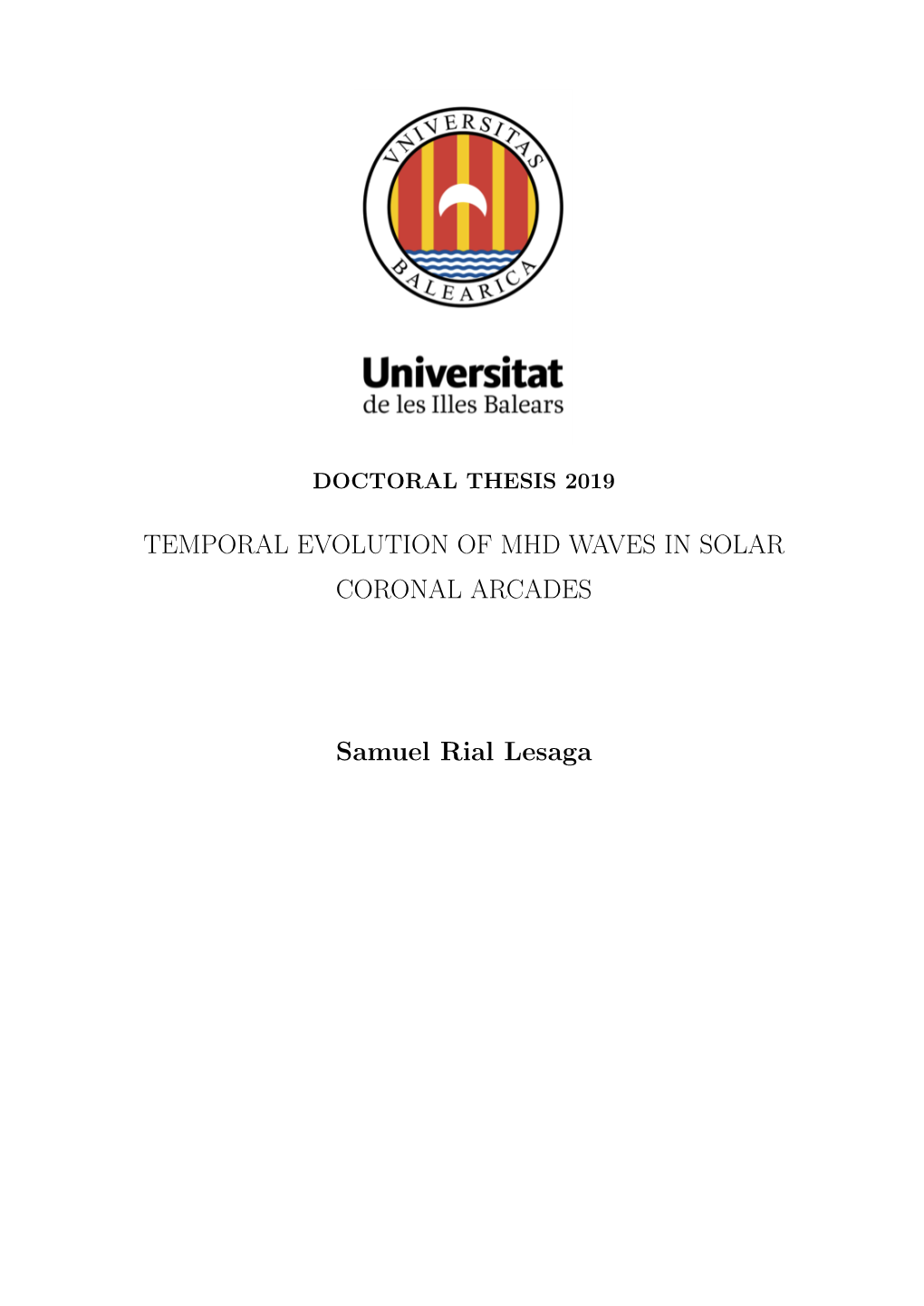 Temporal Evolution of Mhd Waves in Solar Coronal Arcades