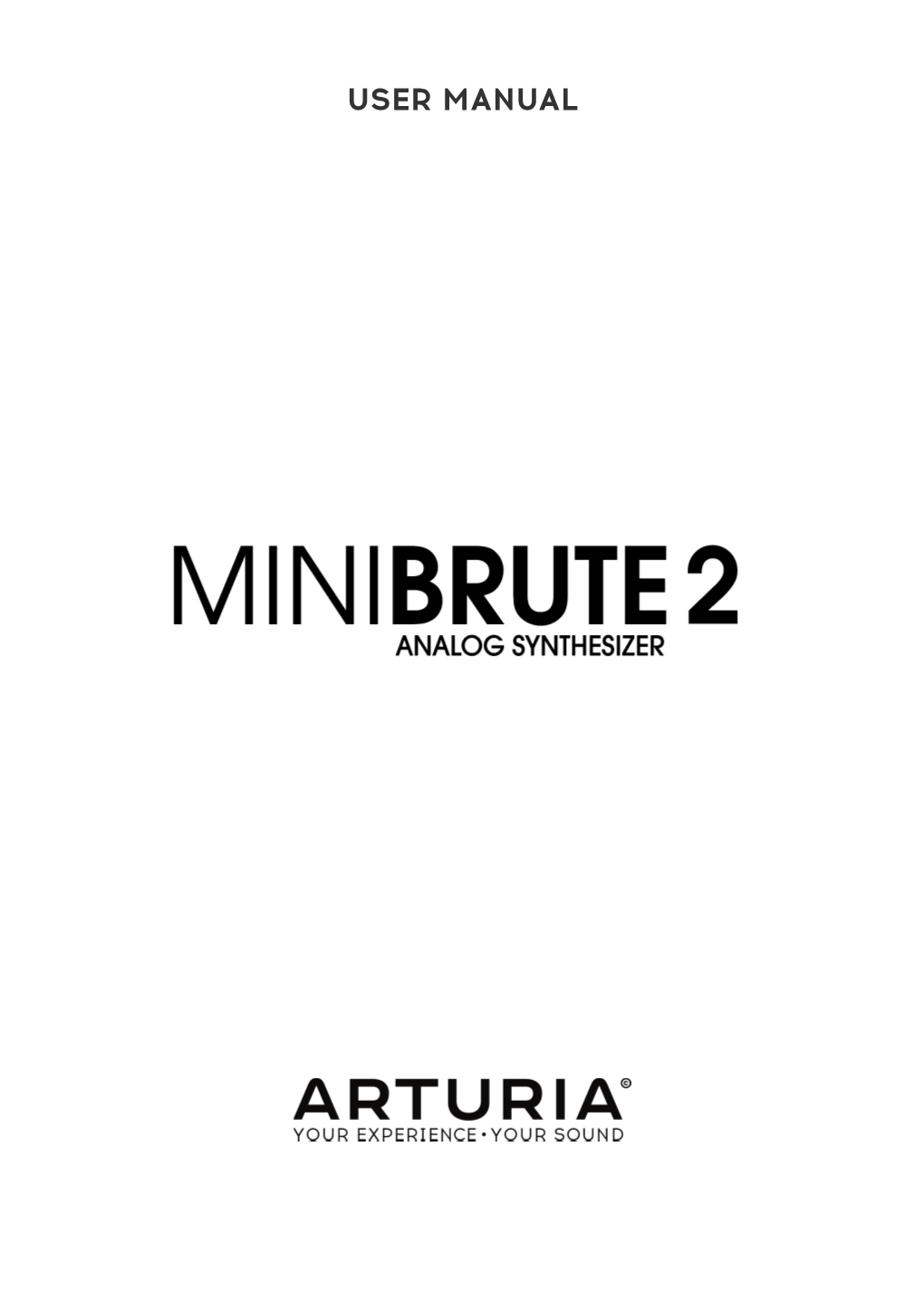 User Manual Minibrute 2 - Introduction 3 the Arturia Minibrute 2 Analog Synthesizer