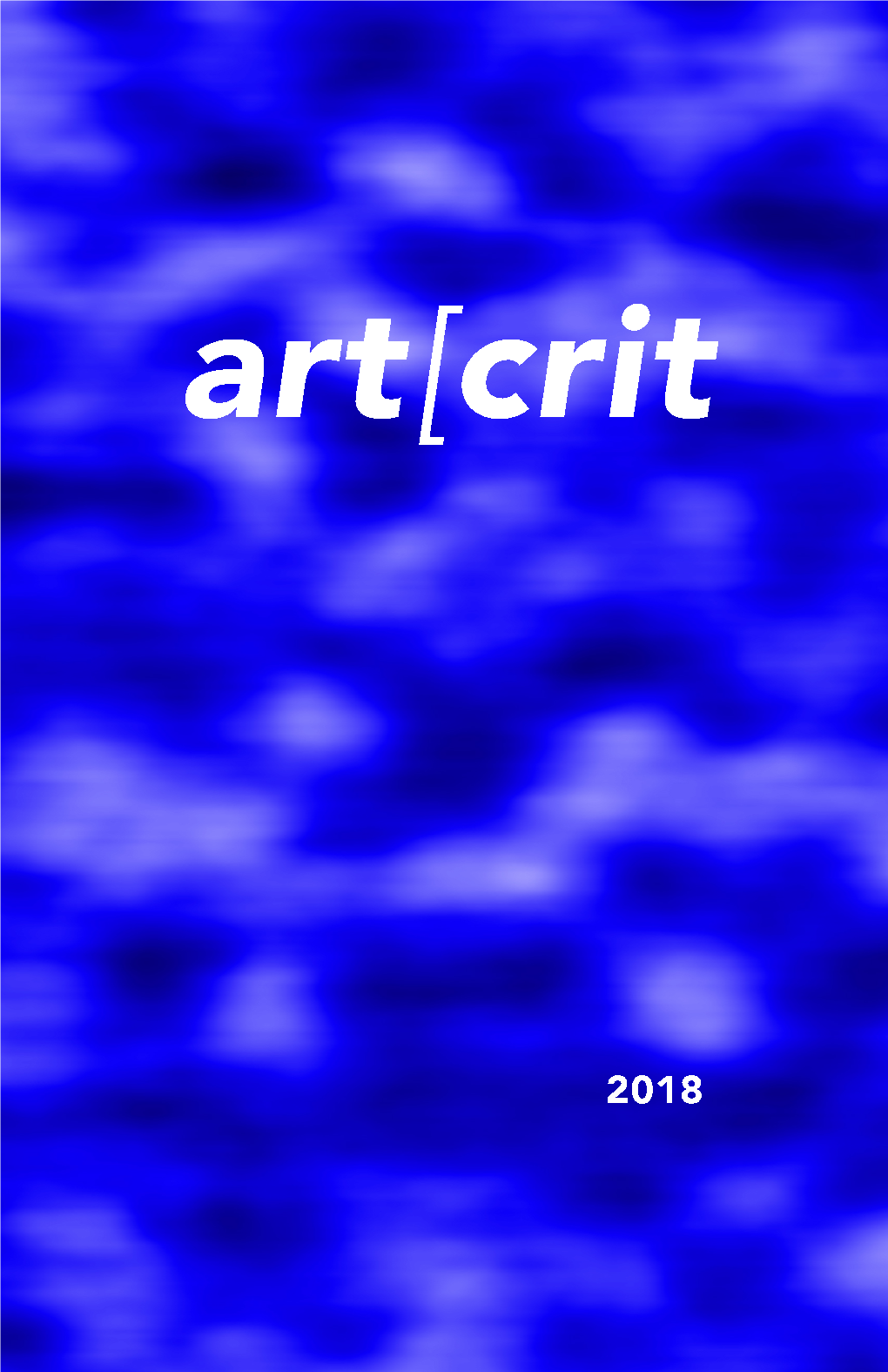 Booklet Pro- Vide a Glimpse Into the Work Being Done by Students in the Spring 2018 Art Criticism (ATC 117) Course at Saint Mary’S College of California