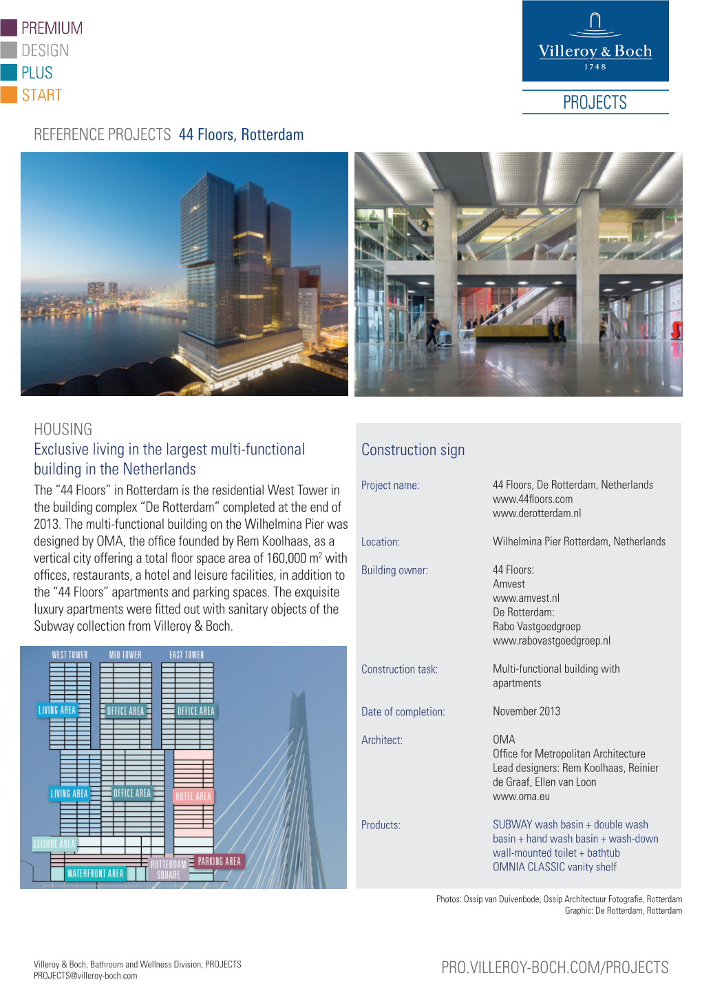 PRO.VILLEROY-BOCH.COM/PROJECTS REFERENCE PROJECTS 44 Floors, Rotterdam