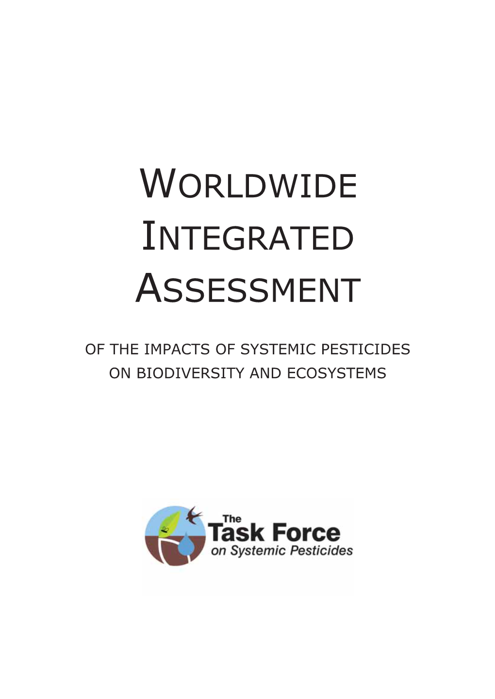 Worldwide Integrated Assessment of the Impacts of Systemic Pesticides