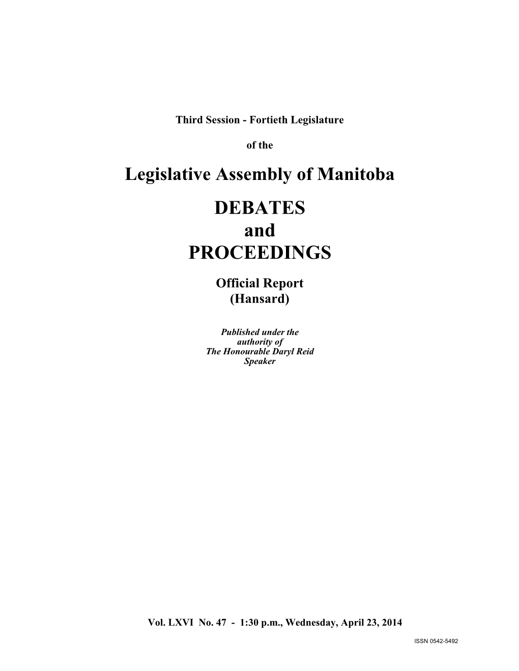 Legislative Assembly of Manitoba Debates and Proceedings Are Also Available on the Internet at the Following Address