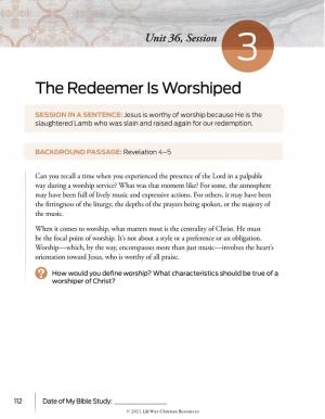 The Redeemer Is Worshiped