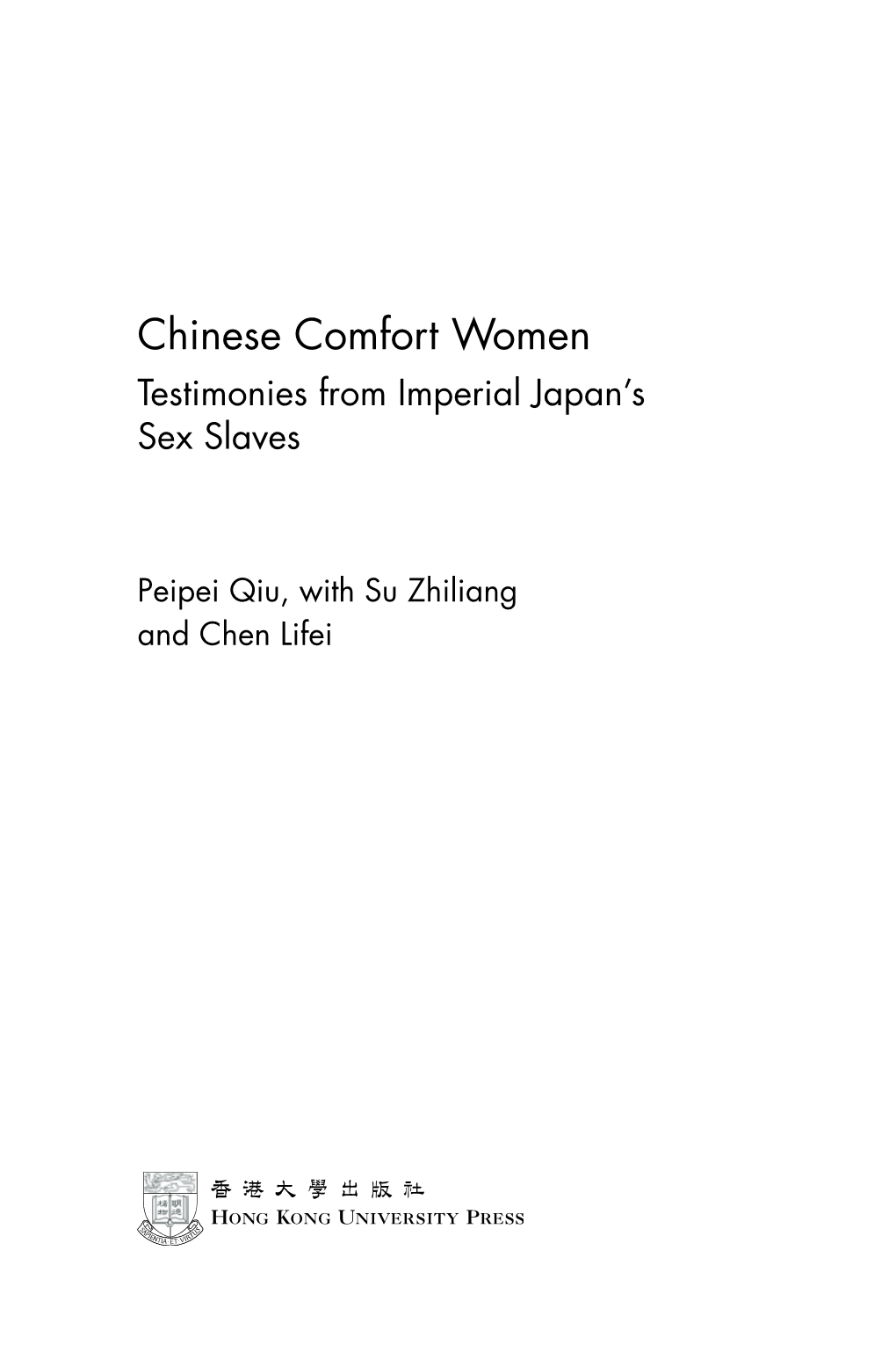 Chinese Comfort Women Testimonies from Imperial Japan’S Sex Slaves