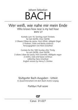 Wer Weiß, Wie Nahe Mir Mein Ende Who Knows How Near Is My Last Hour BWV 27