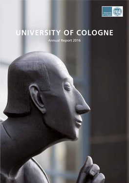 UNIVERSITY of COLOGNE Annual Report 2016 UNIVERSITY of COLOGNE Annual Report 2016 Contents