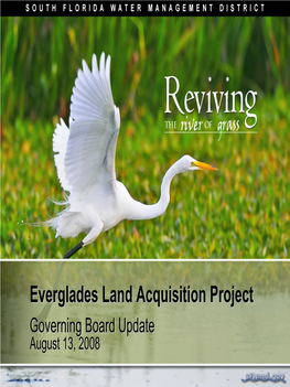 Everglades Land Acquisition Project Governing Board Update August 13, 2008