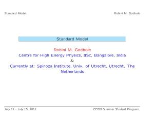Standard Model Rohini M. Godbole Centre for High