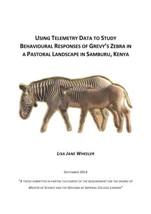 Using Telemetry Data to Study Behavioural Responses of Grevy’S Zebra in a Pastoral Landscape in Samburu, Kenya