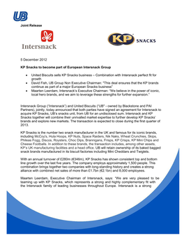 Joint Release 5 December 2012 KP Snacks to Become Part of European Intersnack Group • United Biscuits Sells KP Snacks Busin