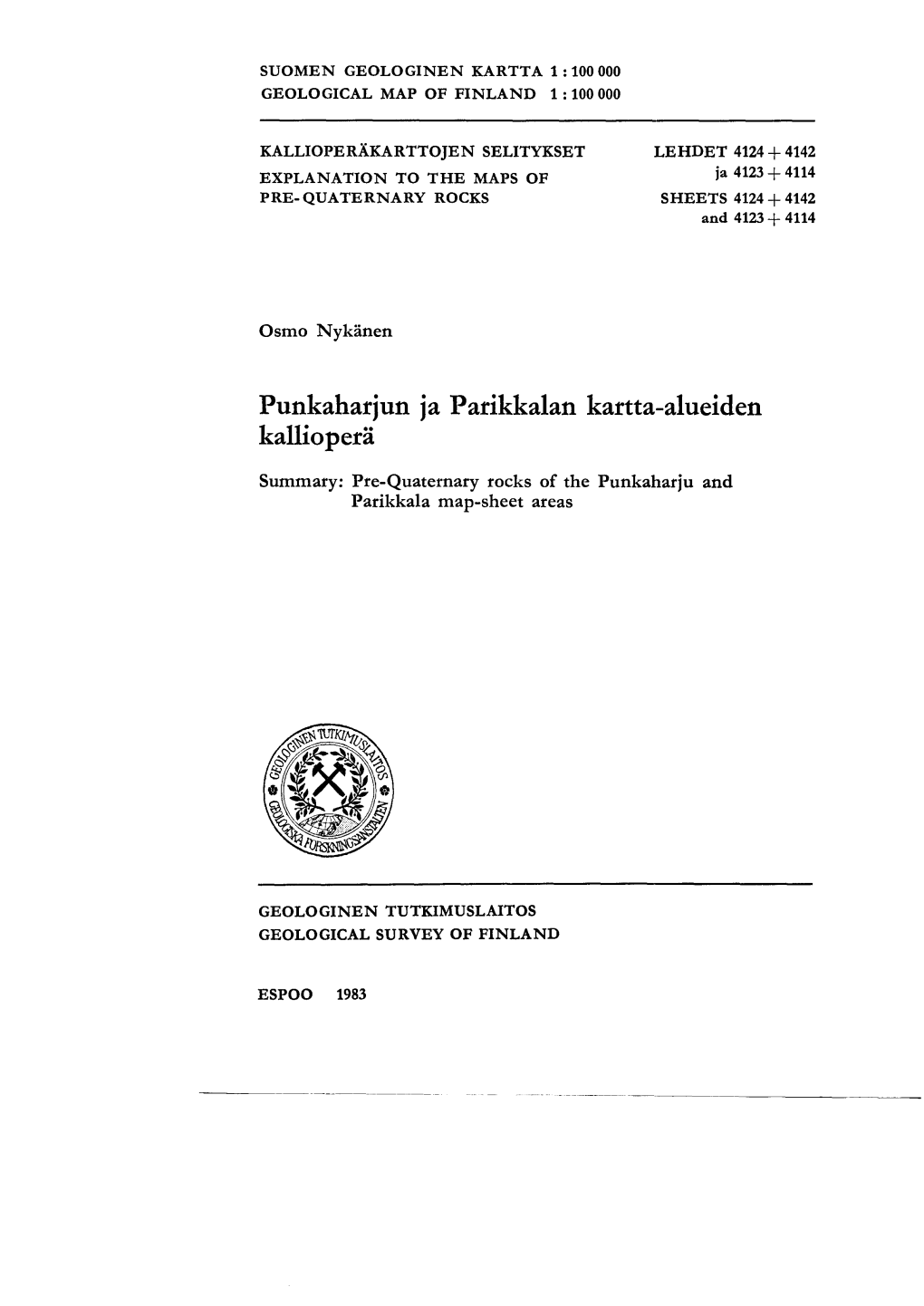 Punkaharjun Ja Parikkalan Kartta-Alueiden Kalliopera Summary: Pre-Quaternary Rocks of the Punkaharju and Parikkala Map-Sheet Areas