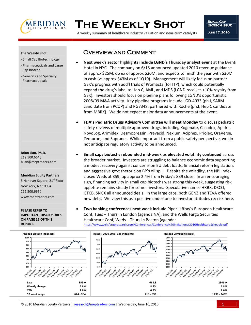 The Weekly Shot Biotech Issue a Weekly Summary of Healthcare Industry Valuation and Near-Term Catalysts June 17, 2010