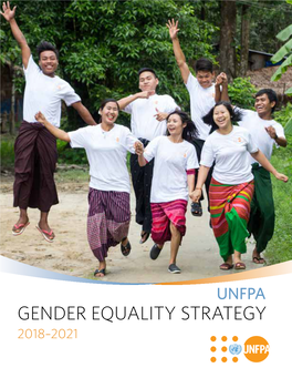 Gender Equality Strategy 2018–2021 Unfpa Gender Equality Strategy 2018–2021