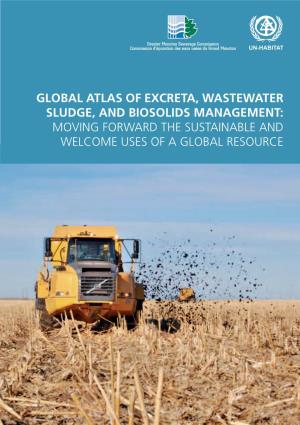 Global Atlas of Excreta, Wastewater Sludge, and Biosolids Management: Moving Forward the Sustainable and Welcome Uses of a Global Resource