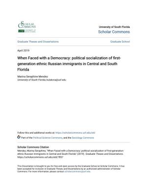 When Faced with a Democracy: Political Socialization of First-Generation Ethnic Russian Immigrants in Central and South Florida" (2019)