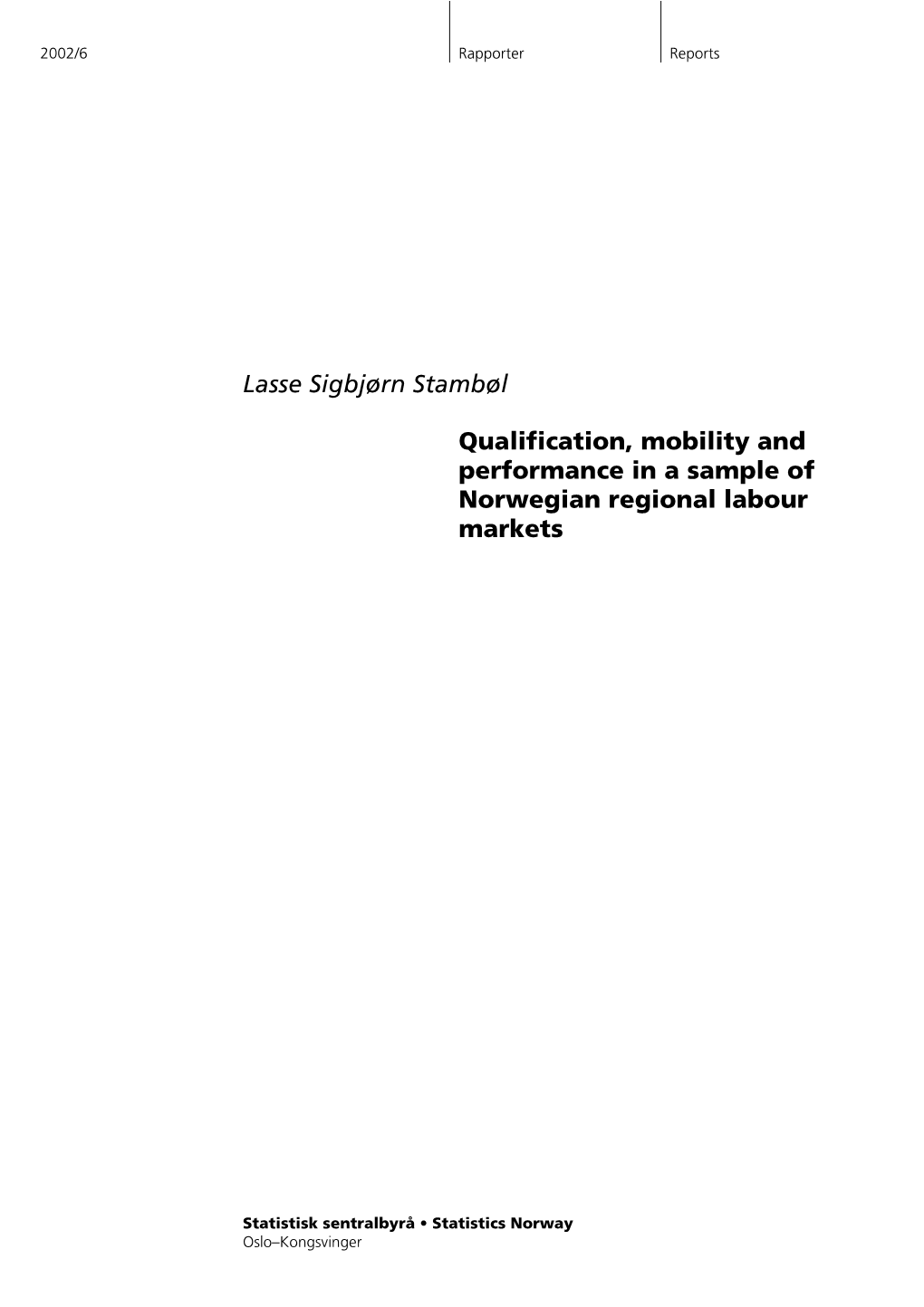 Lasse Sigbjørn Stambøl Qualification, Mobility and Performance in a Sample of Norwegian Regional Labour Markets