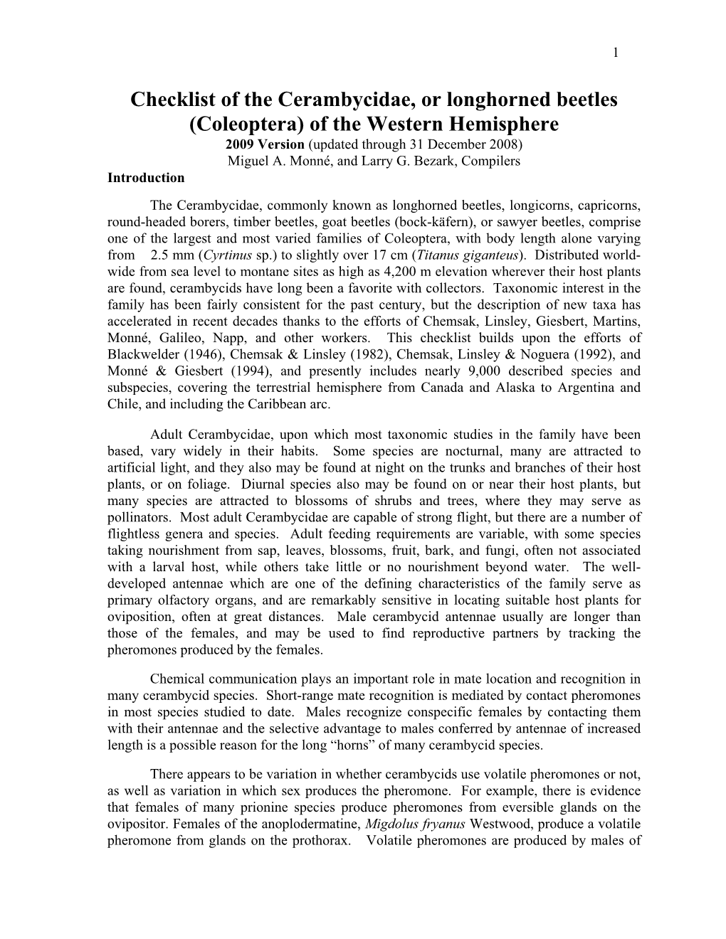 Checklist of the Cerambycidae, Or Longhorned Beetles (Coleoptera) of the Western Hemisphere 2009 Version (Updated Through 31 December 2008) Miguel A