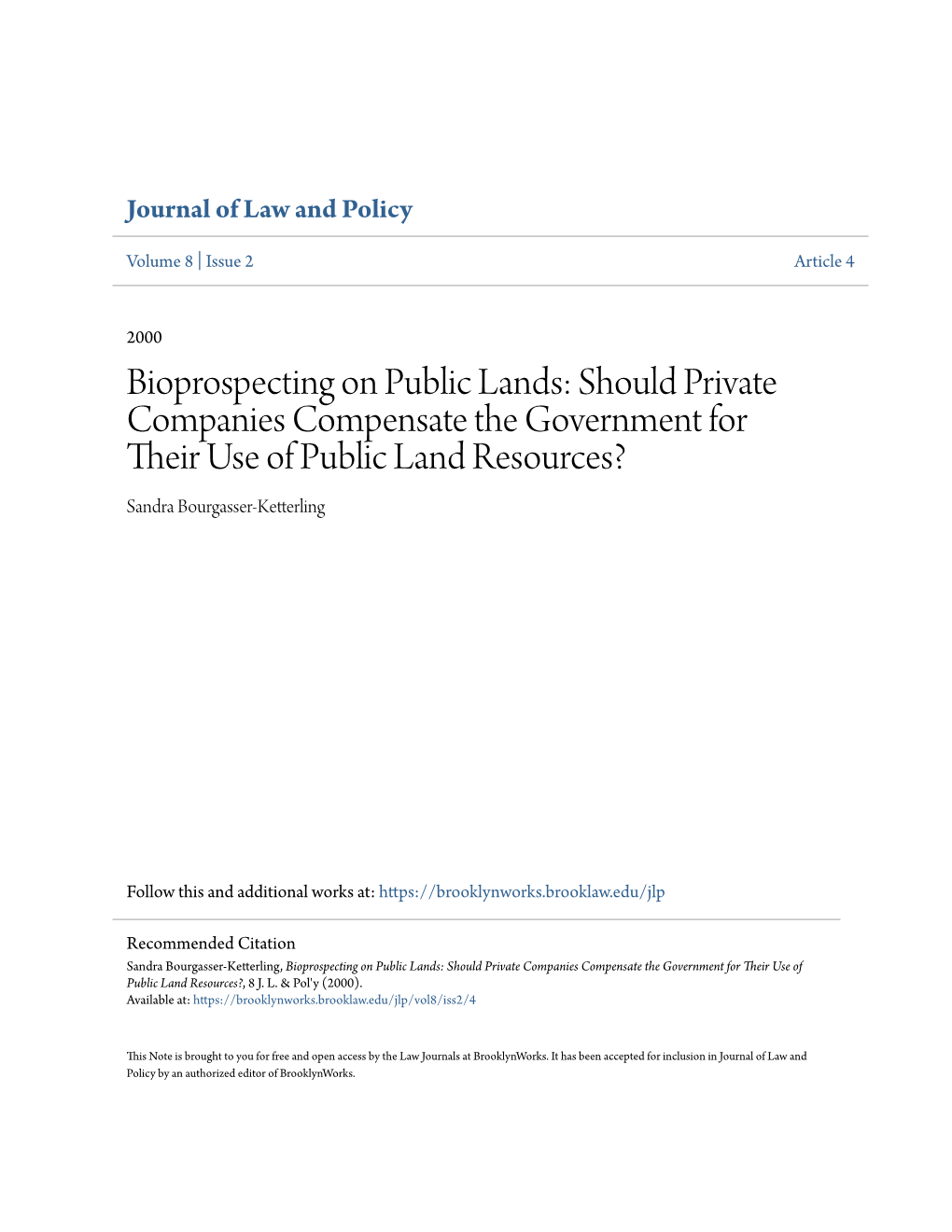 Bioprospecting on Public Lands: Should Private Companies Compensate the Government for Their Seu of Public Land Resources? Sandra Bourgasser-Ketterling