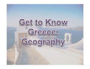Get to Know Greece Geography.Pptx