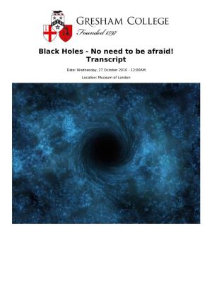 Black Holes - No Need to Be Afraid! Transcript