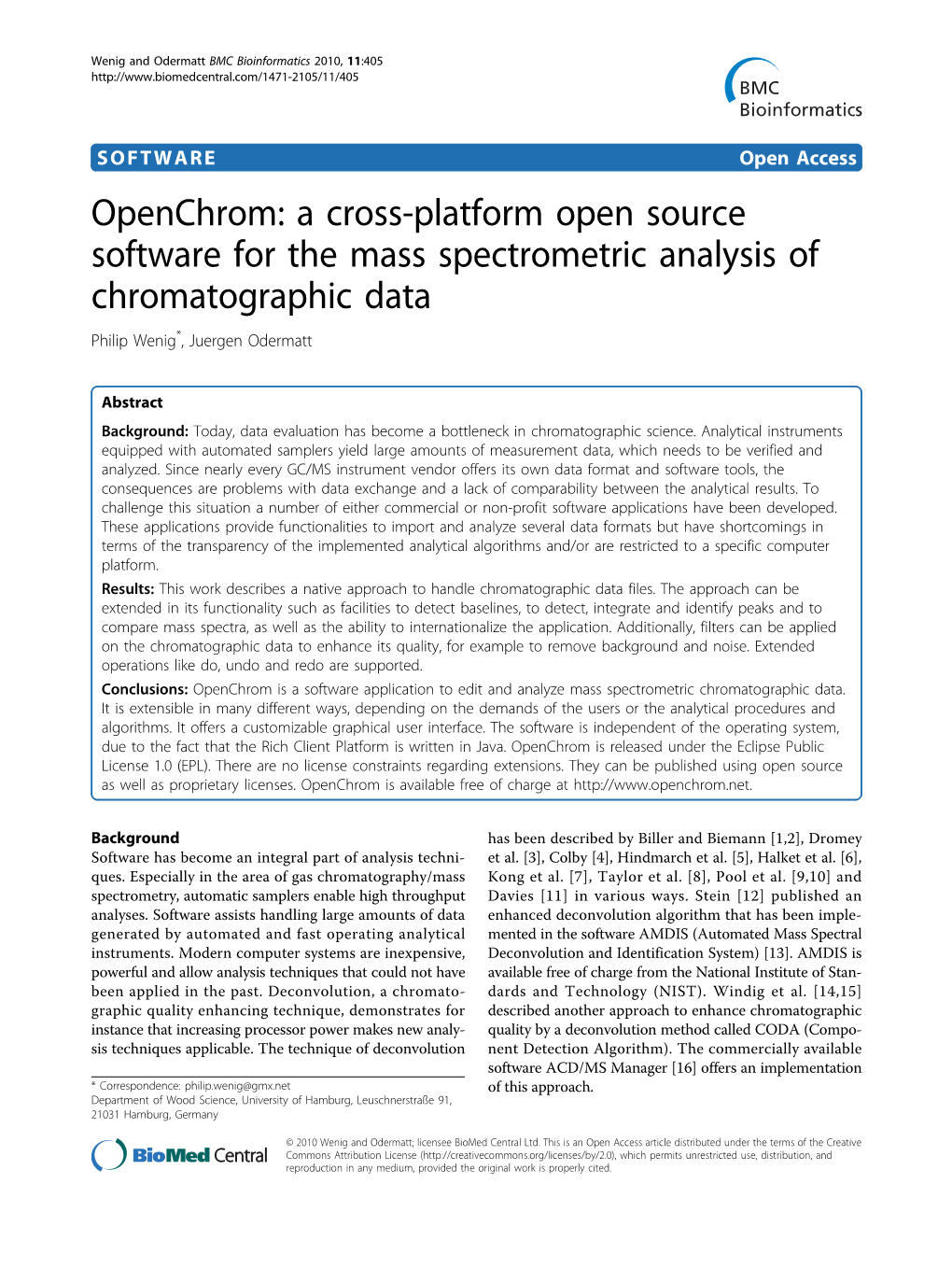 Openchrom: a Cross-Platform Open Source Software for the Mass Spectrometric Analysis of Chromatographic Data Philip Wenig*, Juergen Odermatt