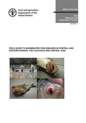 FIELD GUIDE to WARMWATER FISH DISEASES in CENTRAL and EASTERN EUROPE, the CAUCASUS and CENTRAL ASIA Cover Photographs: Courtesy of Kálmán Molnár and Csaba Székely
