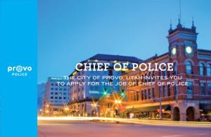 CHIEF of POLICE the CITY of PROVO, UTAH INVITES YOU to APPLY for the JOB of CHIEF of POLICE with a Population of 125,123, Provo Is the Third Largest City in Utah