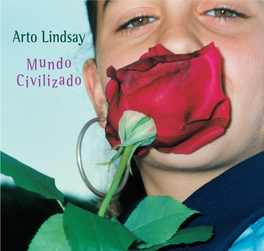 Arto Lindsay 1 Complicity 4:05 Co-Produced by Andrés Levin and Camus Maré Celli for 2 Q Samba 3:27 C-N-A Productions Inc