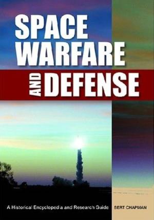 Space Warfare and Defense by Chapman
