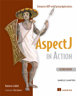 Aspectj in Action, Second Edition Is a Fully Updated, Major Revision Spring Framework of Ramnivas Laddad’S Best-Selling Fi Rst Edition