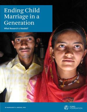 Ending Child Marriage in a Generation What Research Is Needed?