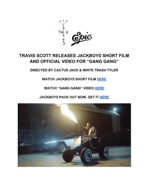 Travis Scott Releases Jackboys Short Film and Official Video for “Gang Gang”