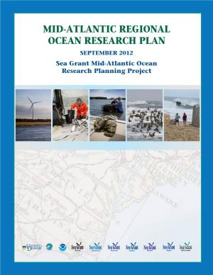 MID-ATLANTIC REGIONAL OCEAN RESEARCH PLAN SEPTEMBER 2012 Sea Grant Mid-Atlantic Ocean Research Planning Project Cover Photos from L to R: L
