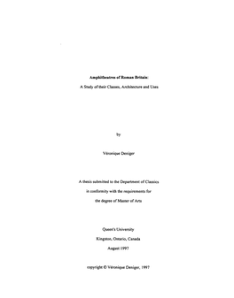 Amphittieatres of Roman Britain: a Study of Their Classes, Architecture and Uses Véronique Den Iger a Thesis Submitted to the D