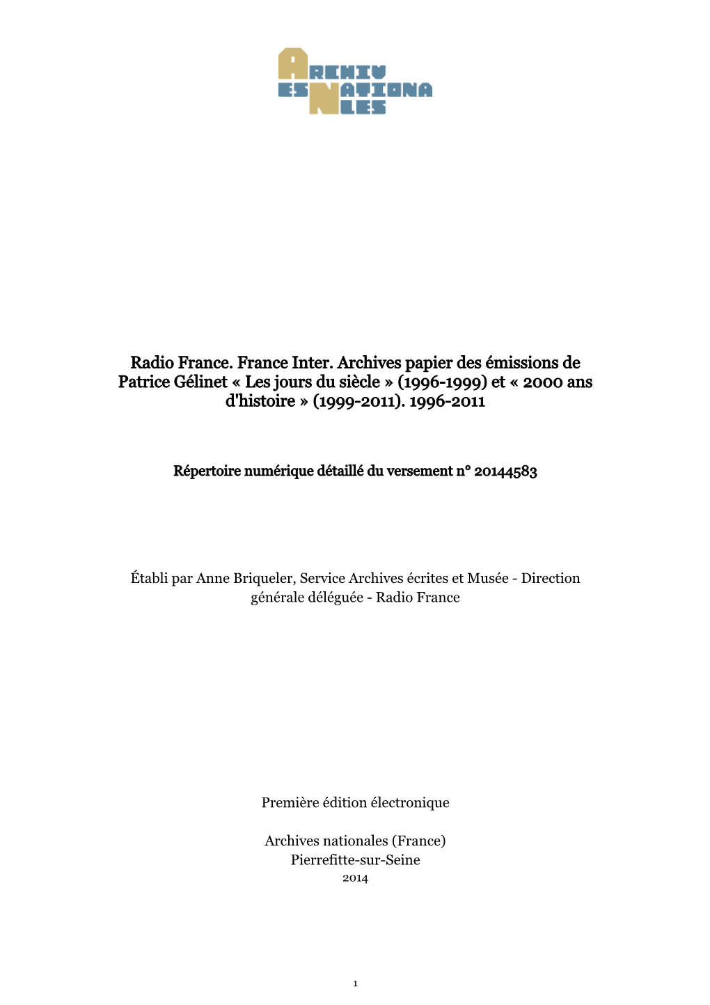 Radio France. France Inter. Archives Papier Des Émissions De Patrice Gélinet « Les Jours Du Siècle » (1996-1999) Et « 2000 Ans D'histoire » (1999-2011)