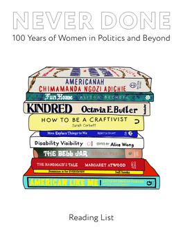 Reading List Never Done Feminist Reading List Compiled by Molly Channon, Jane Cole ’21, Rebecca Mcnamara, Minita Sanghvi, and Rachel Seligman