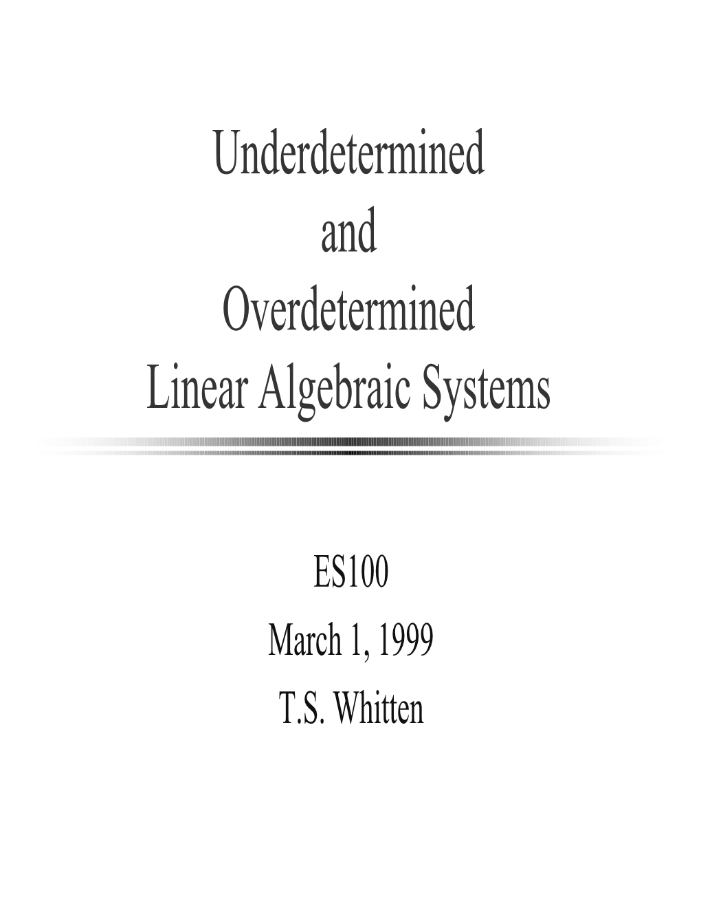 Underdetermined and Overdetermined Linear Algebraic Systems