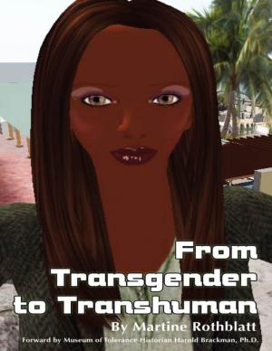 From Transgender to Transhuman Marriage and Family in a Transgendered World the Freedom of Form