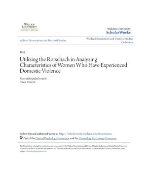 Utilizing the Rorschach in Analyzing Characteristics of Women Who Have Experienced Domestic Violence Mary Aleksandra Iwanski Walden University