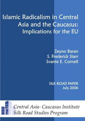 Islamic Radicalism in Central Asia and the Caucasus: Implications for the EU